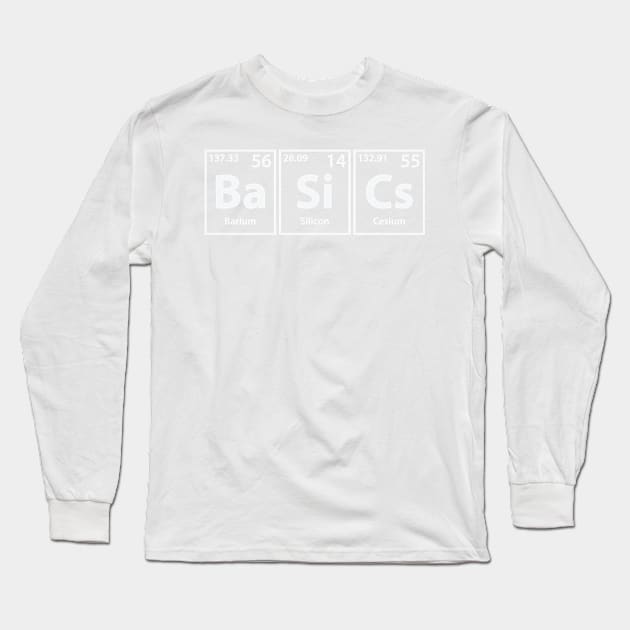 Basics (Ba-Si-Cs) Periodic Elements Spelling Long Sleeve T-Shirt by cerebrands